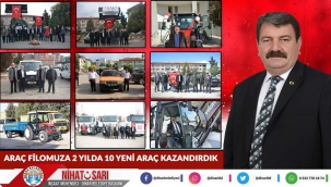 Başkan Sarı, “2 yılda Araç filomuza 10 adet yeni araç kazandırdık”