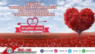 Başkan Sarı'dan 14 Şubat Sevgililer Günü Mesajı