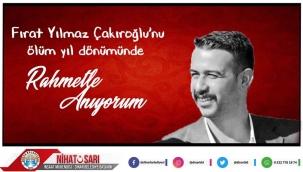 Başkan Sarı’dan Şehit Fırat Yılmaz Çakıroğlu’nu Anma mesajı
