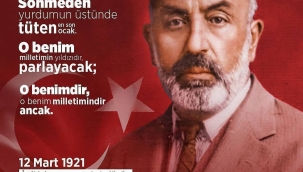 BAŞKAN TAYLAN '' İSTİKLAL MARŞIMIZIN KABULÜNÜN 100. YILI KUTLU OLSUN''