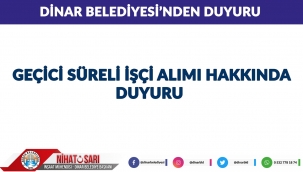 Dinar Belediyesi’nden Geçici İşçi Alımı Hakkında Duyuru
