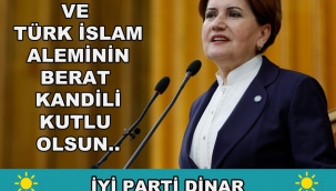 İYİ PARTİ DİNAR İLÇE TEŞKİLATINDAN BERAT KANDİLİ MESAJI