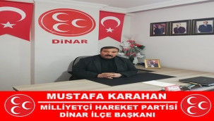 MİLLİYETÇİ HAREKET PARTİSİ DİNAR İLÇE BAŞKANI MUSTAFA KARAHAN’DAN MİRAÇ KANDİLİ MESAJI