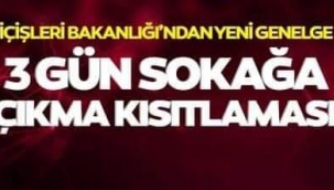 3 GÜNLÜK SOKAĞA ÇIKMA YASAĞI BAŞLIYOR