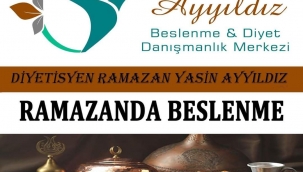 Diyetisyen Ayyıldız'dan Ramazan Ayında Sağlıklı Beslenme Tüyoları