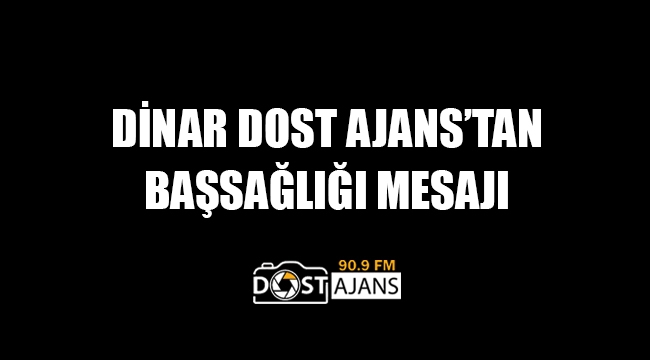 DOST AJANS'TAN BAŞSAĞLIĞI MESAJI