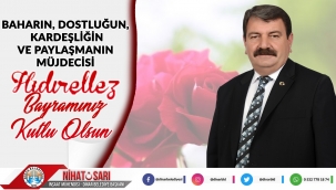 Başkan Sarı’dan Hıdırellez Kutlama Mesajı