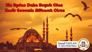 BAŞKAN TAYLAN '' KADİR GECEMİZ MÜBAREK OLSUN''