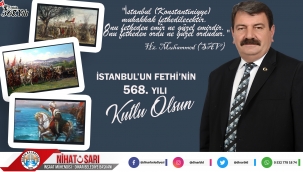 Belediye Başkanımız Nihat Sarı’dan İstanbul un Fethi mesajı