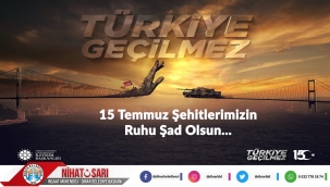 Başkan Sarı’dan 15 Temmuz Mesajı