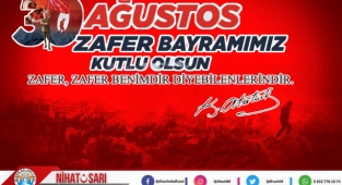 Belediye Başkanımız Nihat Sarı'dan 30 Ağustos Zafer Bayramı Mesajı