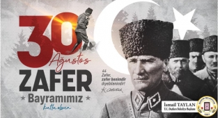Dazkırı Belediye Başkanı İsmail TAYLAN'ın 30 Ağustos Zafer Bayramı Mesajı