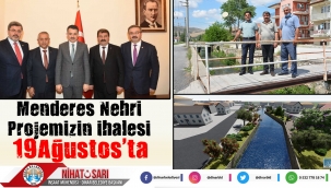 Menderes Nehri Projemizin ihalesi 19 Ağustos’ta gerçekleşecek