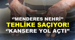 MENDERES NEHRİ ''TEHLİKE SAÇIYOR''