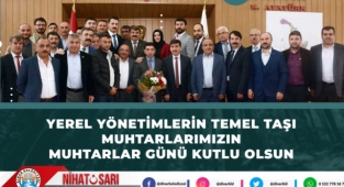 Başkan Sarı, “Yerel Yönetimlerin Temel Taşı Muhtarlarımızın günü kutlu olsun “