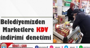 Belediyemizden marketlere KDV indirimi denetimi
