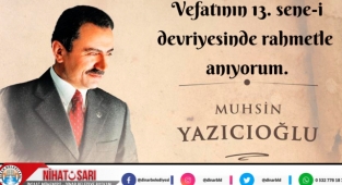 Başkan Sarı’dan Merhum Muhsin Yazıcıoğlu’nu Anma Mesajı
