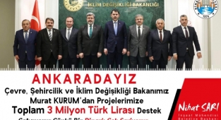 Çevre Bakanımız Kurum'dan projelerimize dev destek