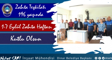 Belediye Başkanımız Nihat Sarı, “Zabıta Teşkilatımız 196 yaşında”