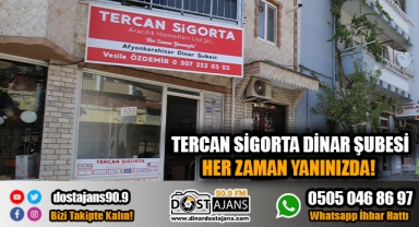 TERCAN SİGORTA HER ZAMAN YANINIZDA!
