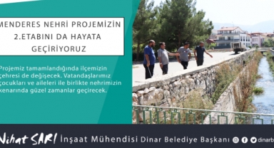 Belediye Başkanımız Nihat Sarı, Menderes Nehri Projemizin 2.Etabını da hayata geçiriyoruz