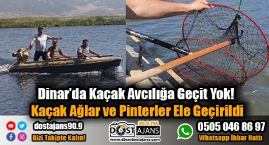 Dinar'da Kaçak Avcılara Geçit Verilmiyor