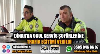 Dinar'da okul servis şoförlerine eğitim verildi