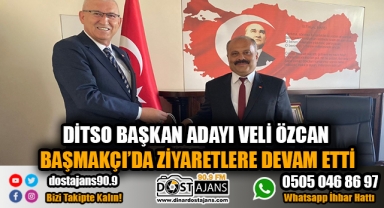 DİTSO Başkan Adayı Veli Özcan Ziyaretlere Devam Ediyor