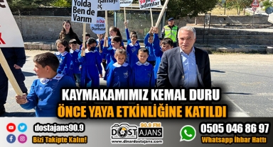 KAYMAKAMIMIZ KEMAL DURU ''ÖNCE YAYA'' ETKİNLİĞİNE KATILDI