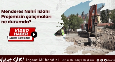 Menderes Nehri Islahı Projemizin çalışmaları ne durumda?