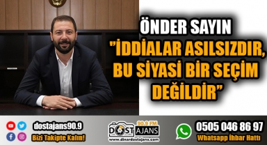 ÖNDER SAYIN ''İddialar tamamen asılsızdır''