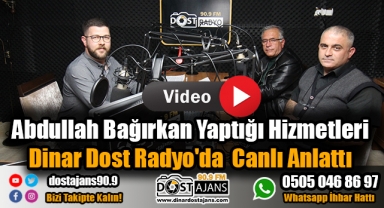 Abdullah Bağırkan Yaptığı Hizmetleri Dinar Dost Radyo'da Anlattı