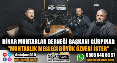 BAŞKAN GÜRPINAR ''MUHTARLIK MESLEĞİ BÜYÜK ÖZVERİ İSTER''