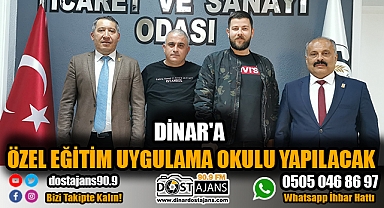 DİNAR'A ÖZEL EĞİTİM UYGULAMA OKULU YAPILACAK