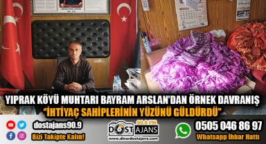 Yıprak Köyü Muhtarı Bayram Arslan İhtiyaç Sahiplerinin Yüzünü Güldürdü