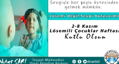 Belediye Başkanımız Nihat Sarı, “Lösemi değil sevgi bulaşıcıdır”