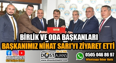 Birlik ve Oda Başkanlarından Belediye Başkanımız Nihat Sarı’ya ziyaret