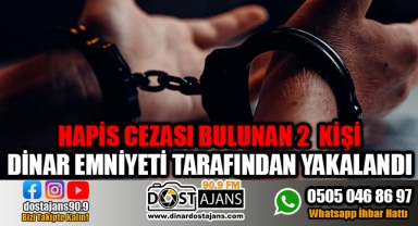 Hapis Cezası bulunan 2 kişi yakalandı