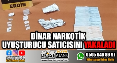 UYUŞTURUCU SATICISI BAŞMAKÇI'DA YAKALANDI