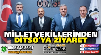 AK PARTİ MİLLETVEKİLLERİ DİTSO'DA