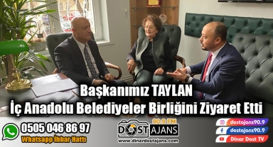 Başkanımız Taylan İç Anadolu Belediyeler Birliğini Ziyaret Etti