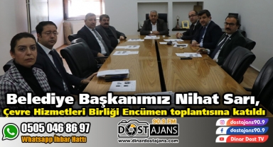 Belediye Başkanımız Nihat Sarı, Çevre Hizmetleri Birliği Encümen toplantısına katıldı