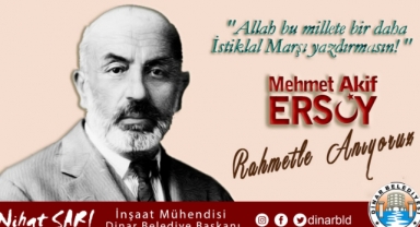 Belediye Başkanımız Nihat Sarı’dan Mehmet Akif Ersoy’u Anma Mesajı