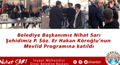 Belediye Başkanımız Nihat Sarı, Şehit Köroğlu’nun Mevlid programına katıldı