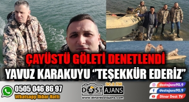 Çayüstü Baraj Göleti Denetlendi