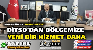 DİTSO’DAN BÖLGEMİZE YENİ BİR HİZMET DAHA