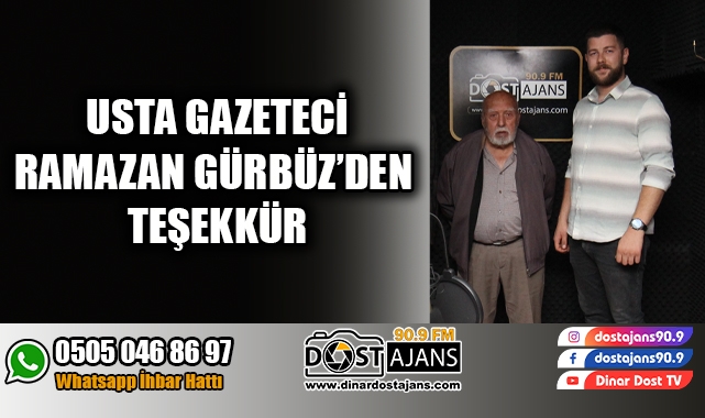 GAZETECİ RAMAZAN GÜRBÜZ’DEN TEŞEKKÜR