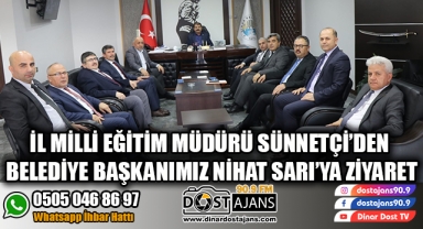 İl Milli Eğitim Müdürü Sünnetçi’den Belediye Başkanımız Nihat Sarı’ya ziyaret