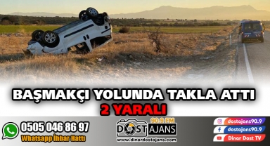 Başmakçı Yolunda Takla Attı: 2 Yaralı
