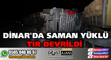 Dinar'da Saman Yüklü Tır Devrildi